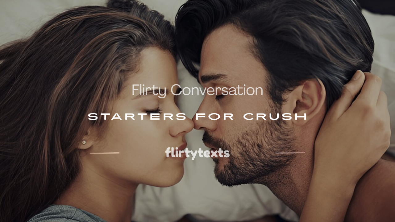 conversation starters with crush