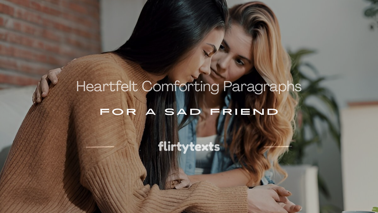 comforting paragraphs for a friend who is sad