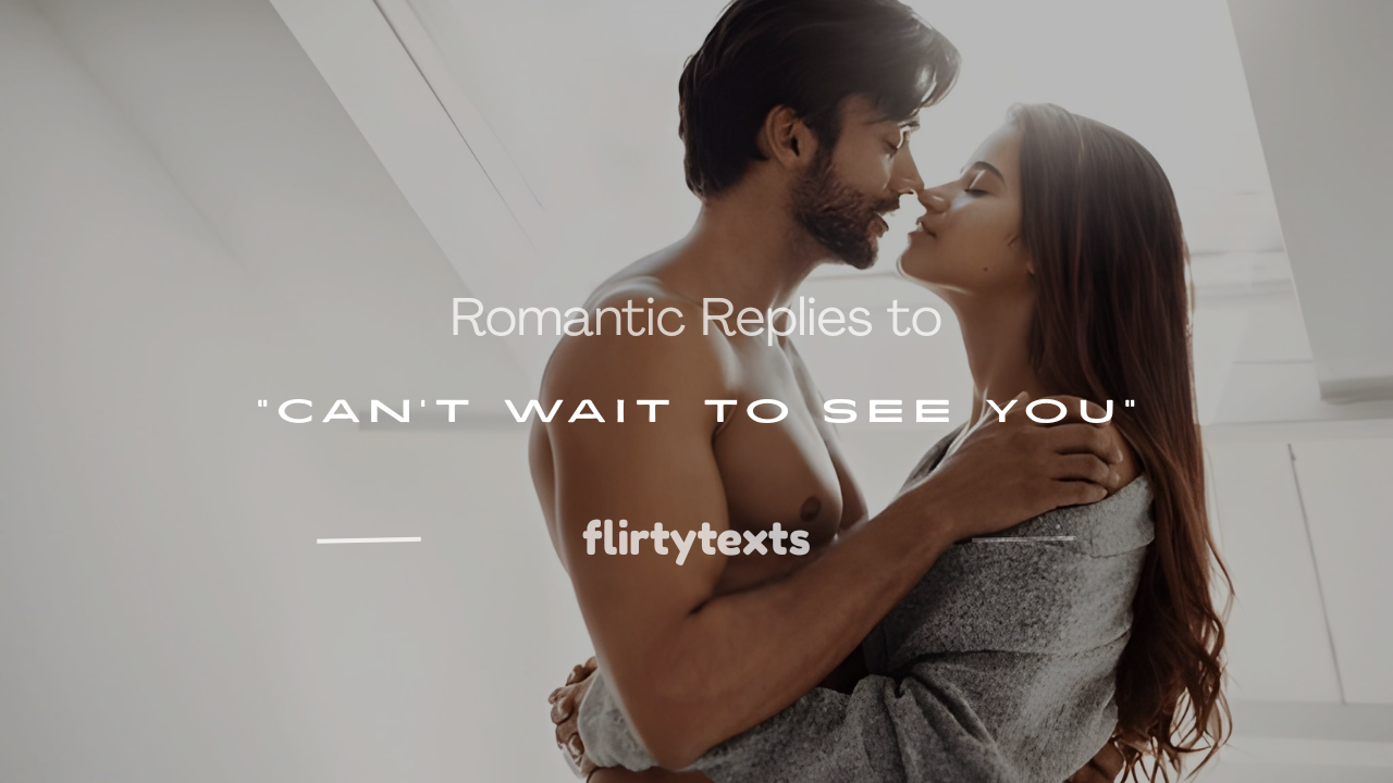 how to respond to can't wait to see you