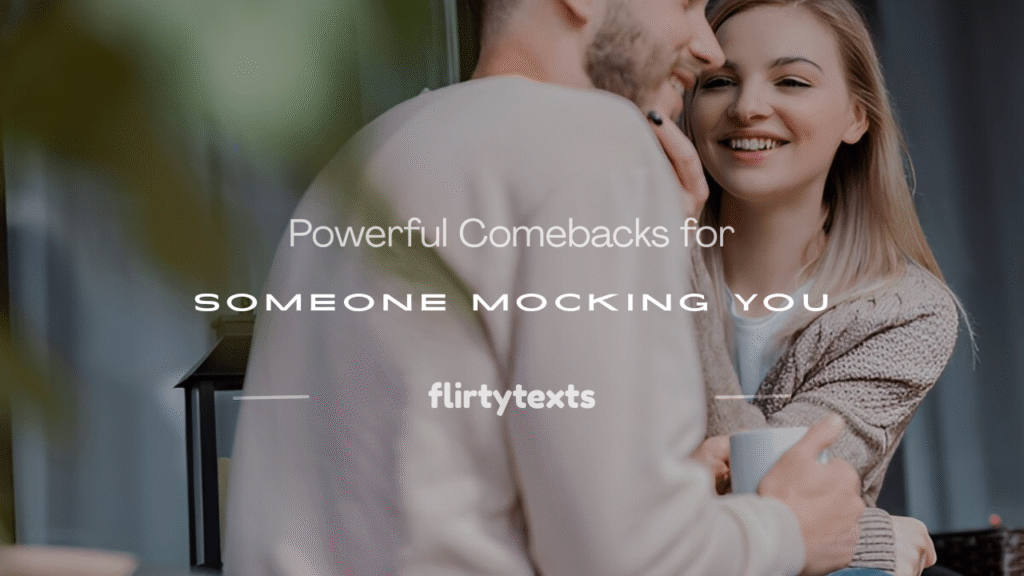 good comebacks for someone mocking you