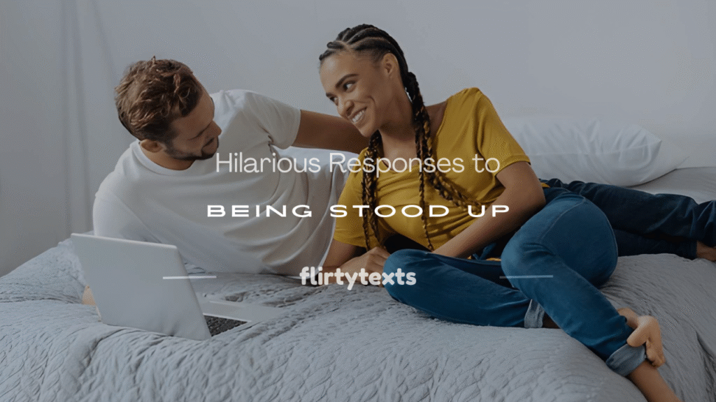 funny response to being stood up