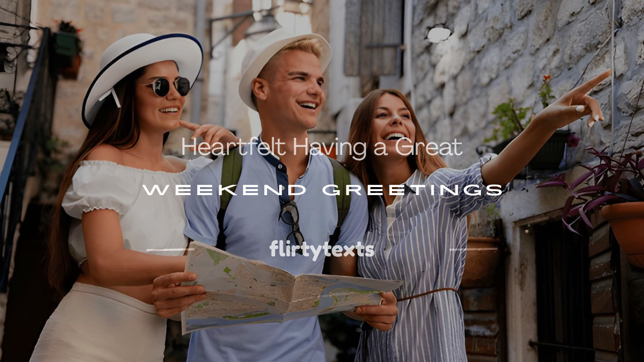 having a great weekend