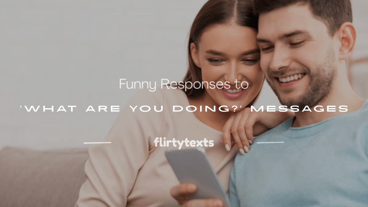 funny replies to what are you doing