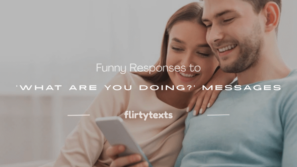 funny replies to what are you doing