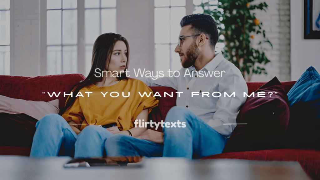 what you want from me 