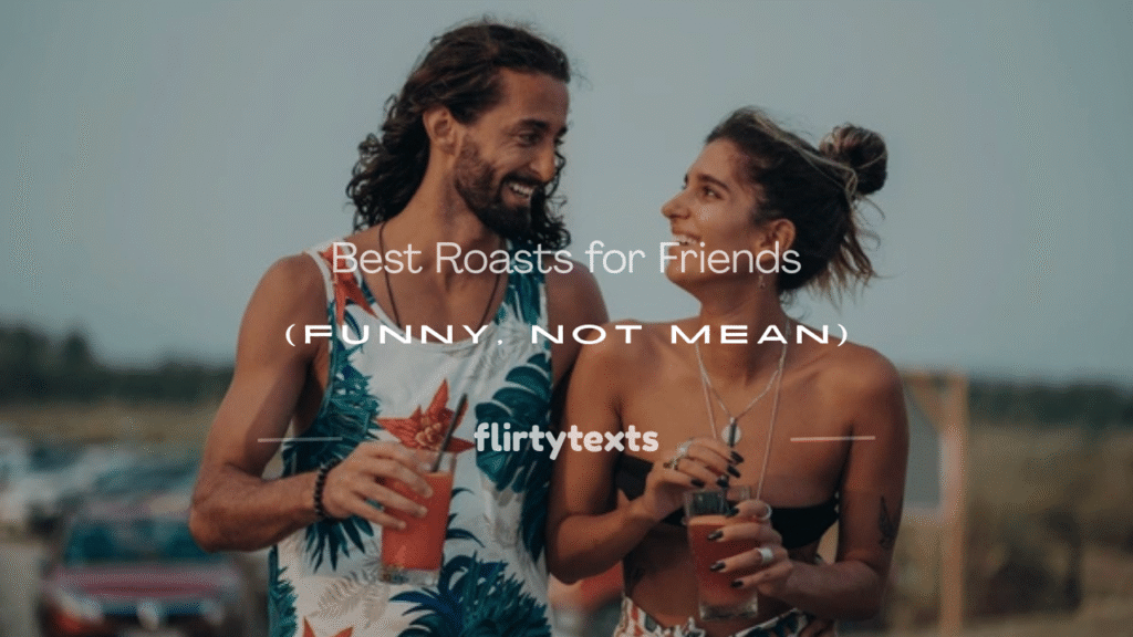 best roasts for friends